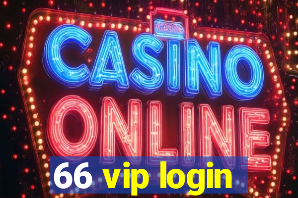 66 vip login
